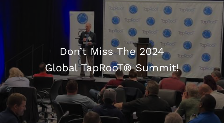 Summit - Don't Miss the 2024 Global TapRooT® Summit